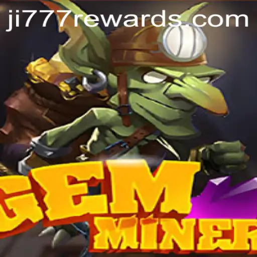 Unlock the Adventure in GemMiner: Explore the Captivating World of ji777